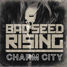 Bad Seed Rising : Charm City